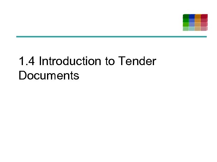 1. 4 Introduction to Tender Documents 