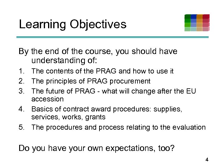 Learning Objectives By the end of the course, you should have understanding of: 1.