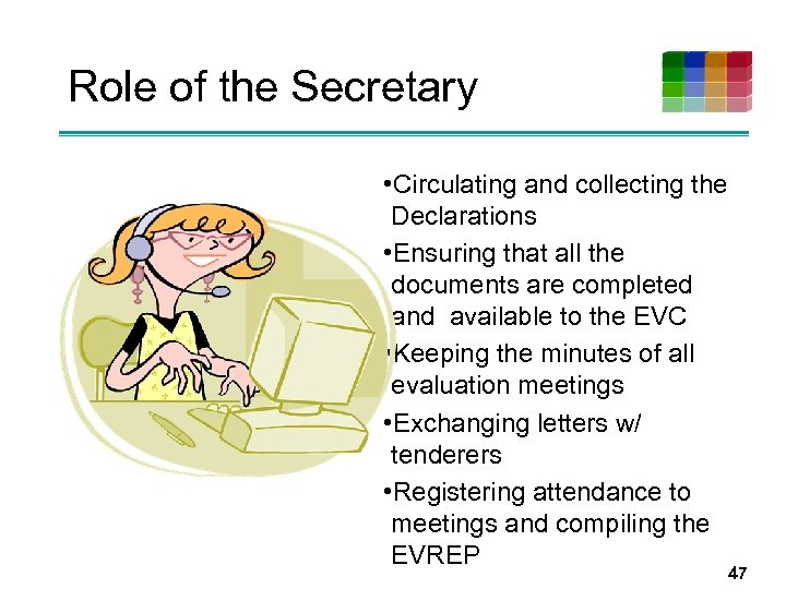 Role of the Secretary • Circulating and collecting the Declarations • Ensuring that all