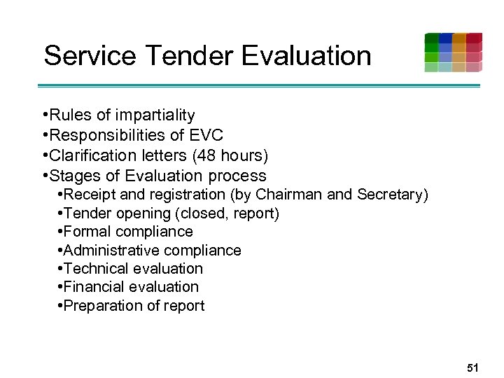 Service Tender Evaluation • Rules of impartiality • Responsibilities of EVC • Clarification letters