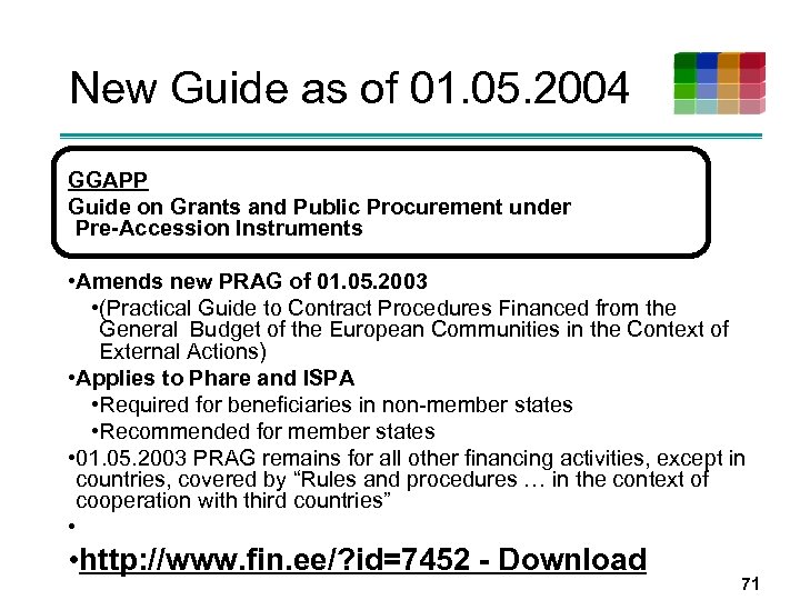New Guide as of 01. 05. 2004 GGAPP Guide on Grants and Public Procurement