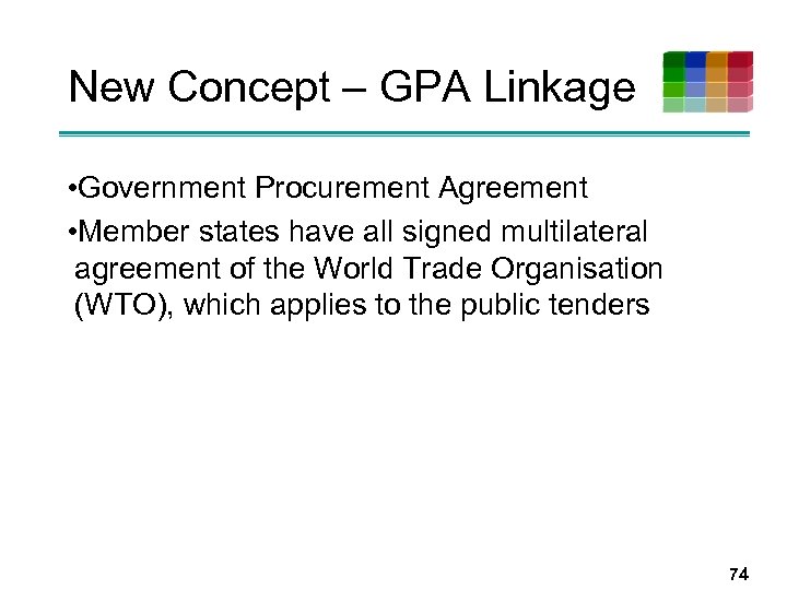 New Concept – GPA Linkage • Government Procurement Agreement • Member states have all