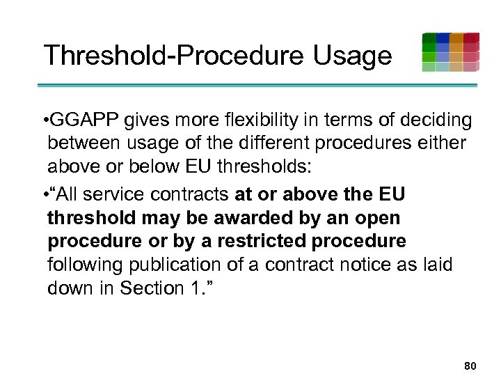 Threshold-Procedure Usage • GGAPP gives more flexibility in terms of deciding between usage of