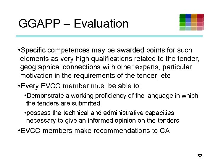 GGAPP – Evaluation • Specific competences may be awarded points for such elements as
