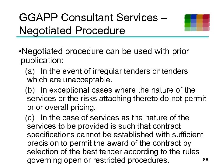 GGAPP Consultant Services – Negotiated Procedure • Negotiated procedure can be used with prior