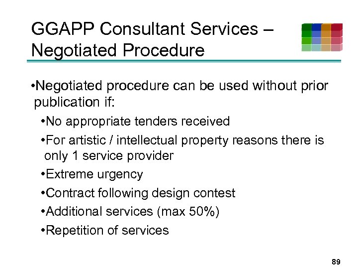 GGAPP Consultant Services – Negotiated Procedure • Negotiated procedure can be used without prior