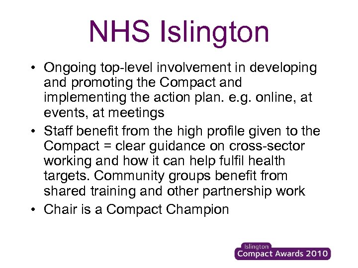 NHS Islington • Ongoing top-level involvement in developing and promoting the Compact and implementing
