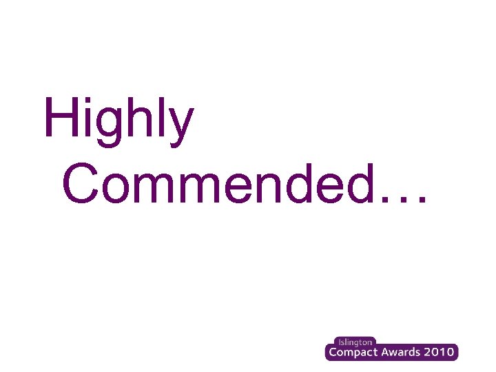 Highly Commended… 