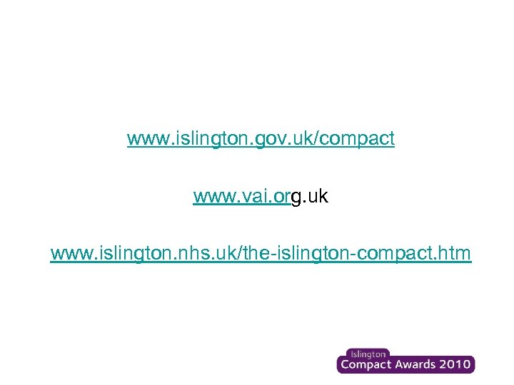 www. islington. gov. uk/compact www. vai. org. uk www. islington. nhs. uk/the-islington-compact. htm 