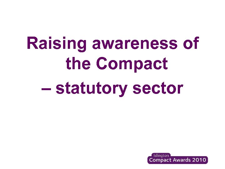 Raising awareness of the Compact – statutory sector 