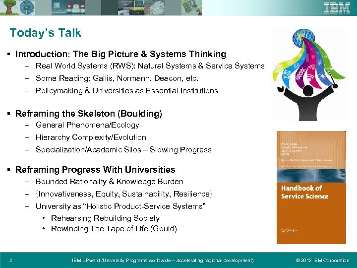 Today’s Talk § Introduction: The Big Picture & Systems Thinking – Real World Systems