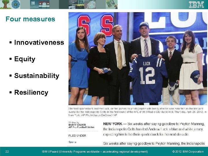 Four measures § Innovativeness § Equity § Sustainability § Resiliency 22 IBM UPward (University