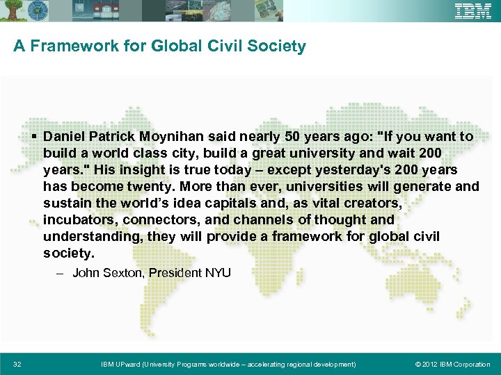 A Framework for Global Civil Society § Daniel Patrick Moynihan said nearly 50 years