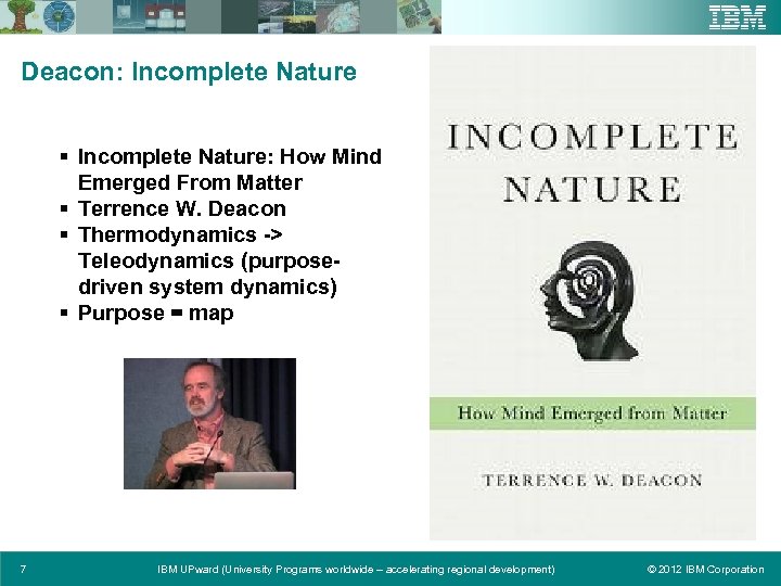 Deacon: Incomplete Nature § Incomplete Nature: How Mind Emerged From Matter § Terrence W.