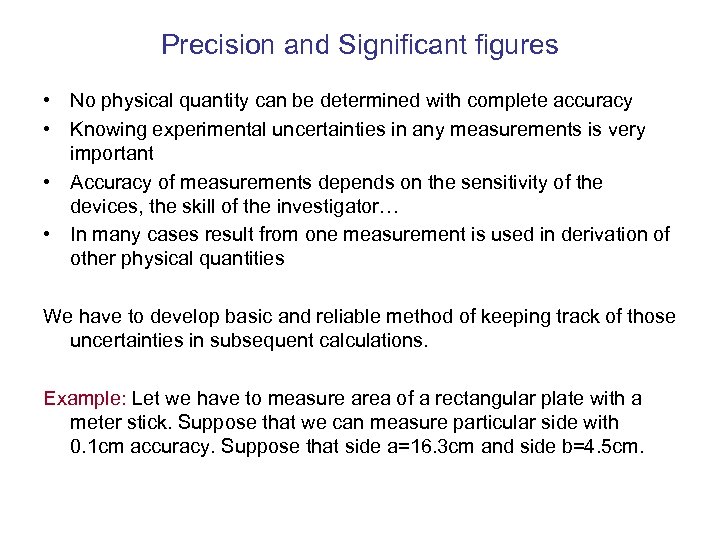 Precision and Significant figures • No physical quantity can be determined with complete accuracy