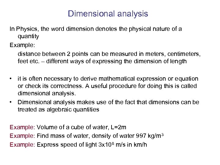Dimensional analysis In Physics, the word dimension denotes the physical nature of a quantity
