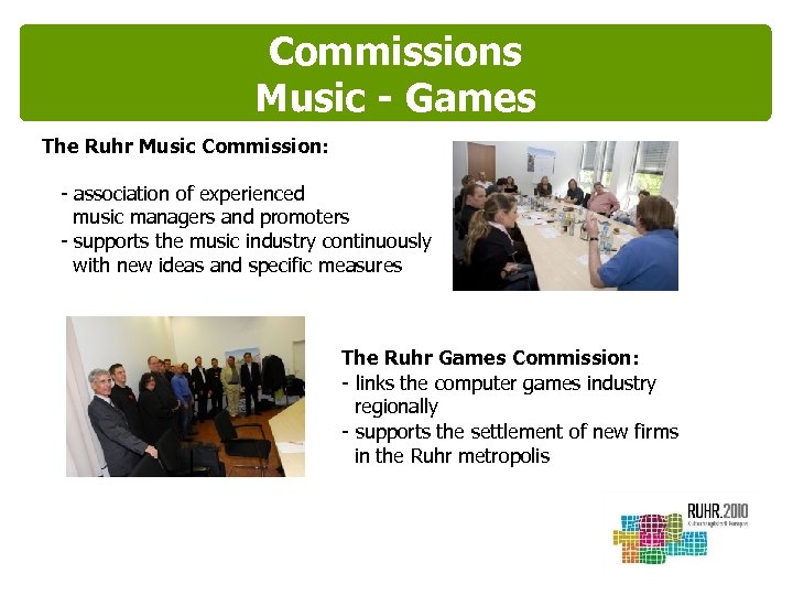 Commissions Music - Games The Ruhr Music Commission: - association of experienced music managers