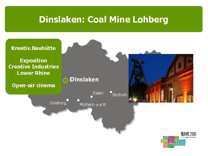 Dinslaken: Coal Mine Lohberg Kreativ. Bauhütte Exposition Creative Industries Lower Rhine Open-air cinema Dinslaken