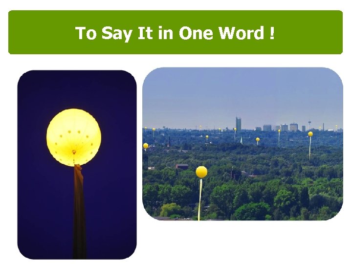 To Say It in One Word ! 