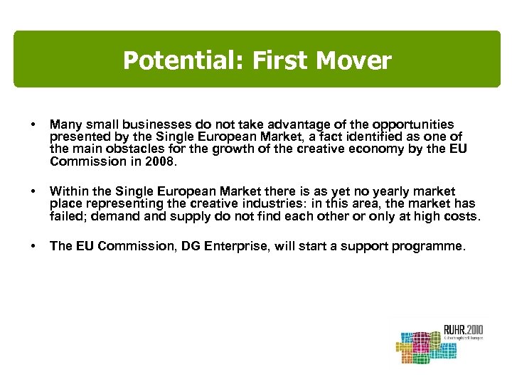 Potential: First Mover • Many small businesses do not take advantage of the opportunities