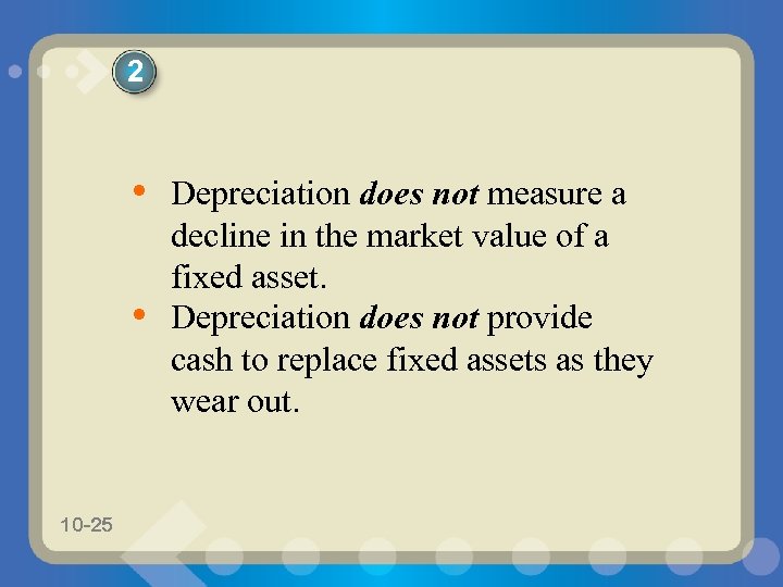 2 • Depreciation does not measure a • 10 -25 decline in the market