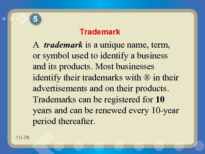 5 Trademark A trademark is a unique name, term, or symbol used to identify