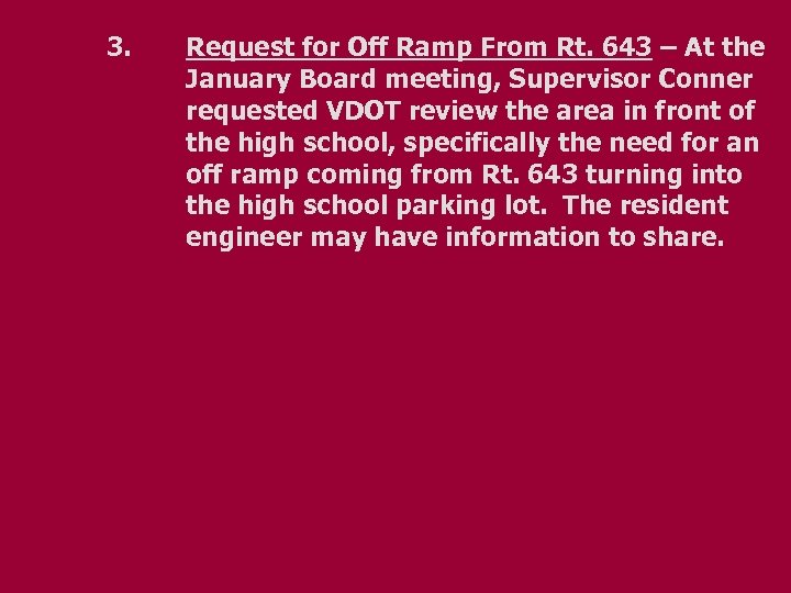 3. Request for Off Ramp From Rt. 643 – At the January Board meeting,