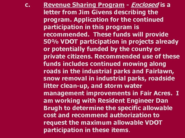 c. Revenue Sharing Program - Enclosed is a letter from Jim Givens describing the