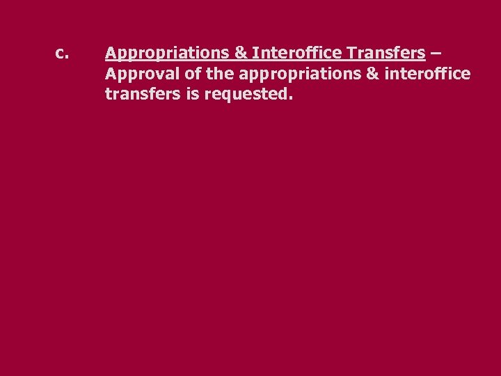 c. Appropriations & Interoffice Transfers – Approval of the appropriations & interoffice transfers is