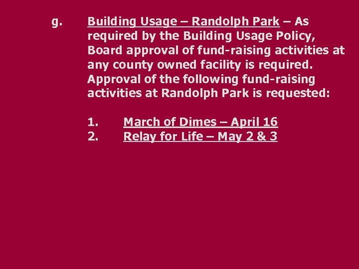 g. Building Usage – Randolph Park – As required by the Building Usage Policy,