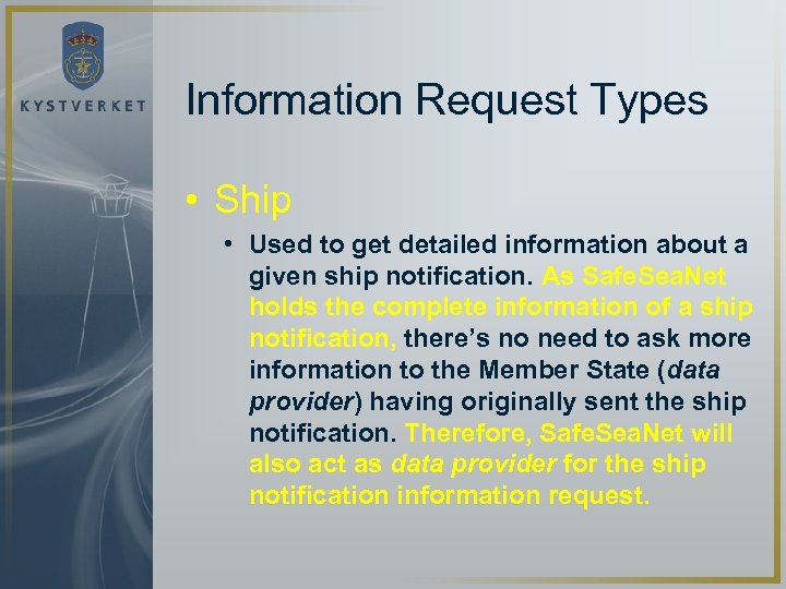 Information Request Types • Ship • Used to get detailed information about a given