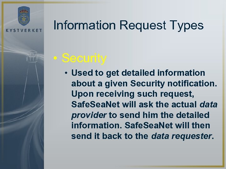 Information Request Types • Security • Used to get detailed information about a given
