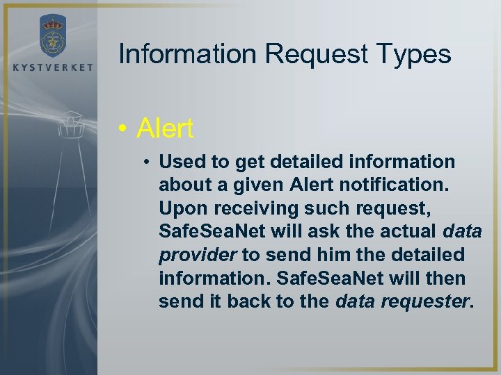 Information Request Types • Alert • Used to get detailed information about a given