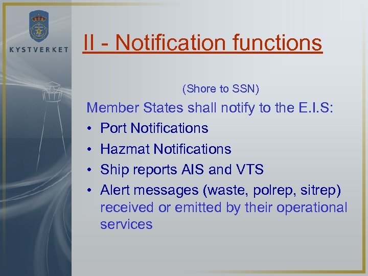 II - Notification functions (Shore to SSN) Member States shall notify to the E.