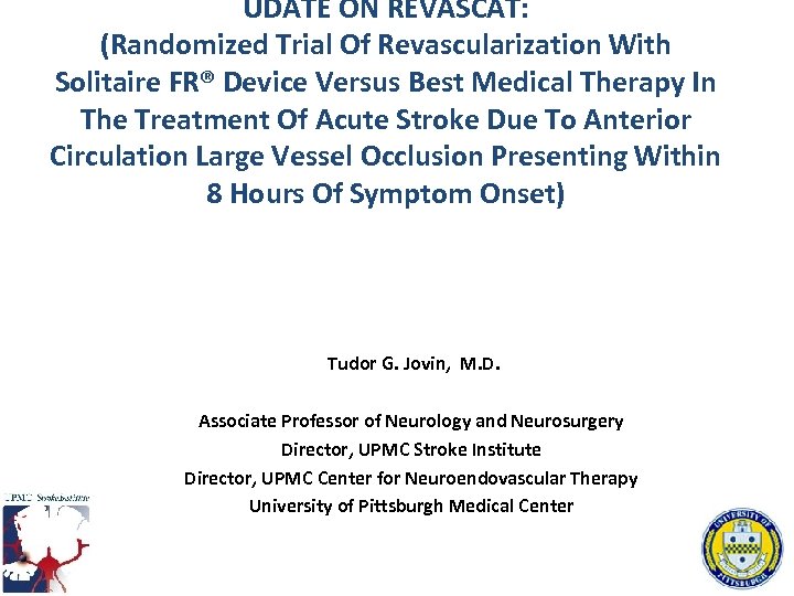 UDATE ON REVASCAT: (Randomized Trial Of Revascularization With Solitaire FR® Device Versus Best Medical