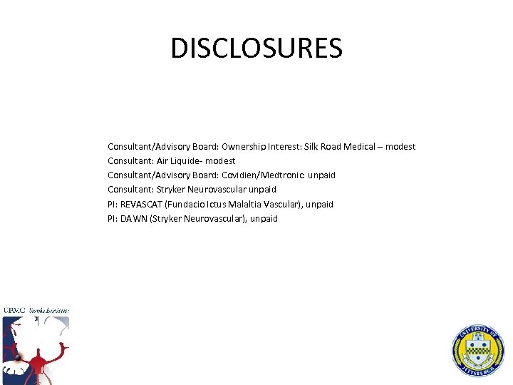 DISCLOSURES Consultant/Advisory Board: Ownership Interest: Silk Road Medical – modest Consultant: Air Liquide- modest