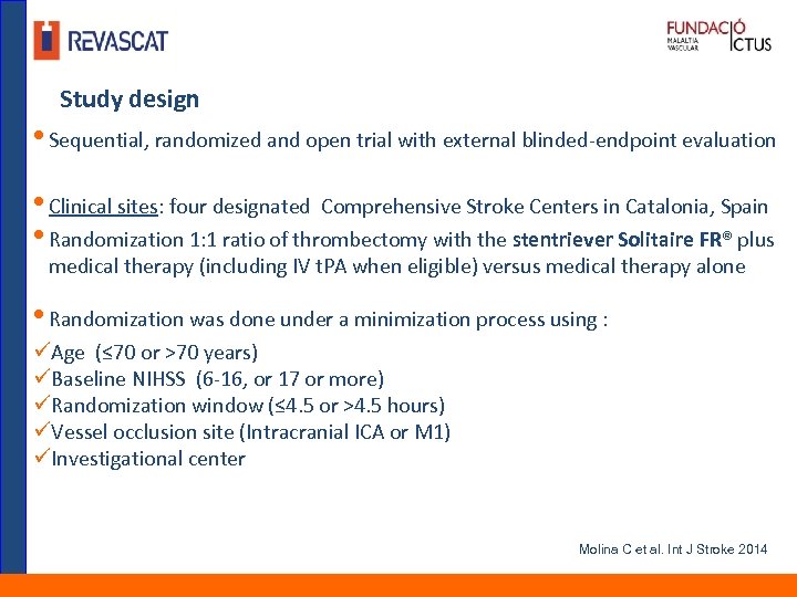 Study design • Sequential, randomized and open trial with external blinded-endpoint evaluation • Clinical