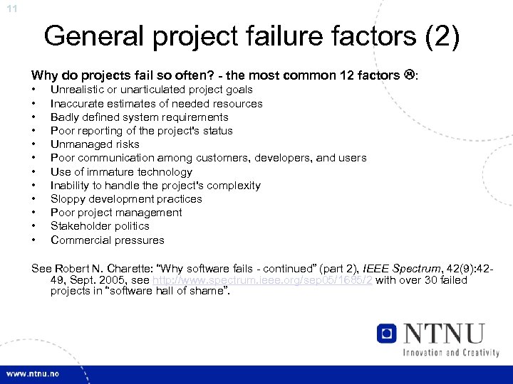 11 General project failure factors (2) Why do projects fail so often? - the
