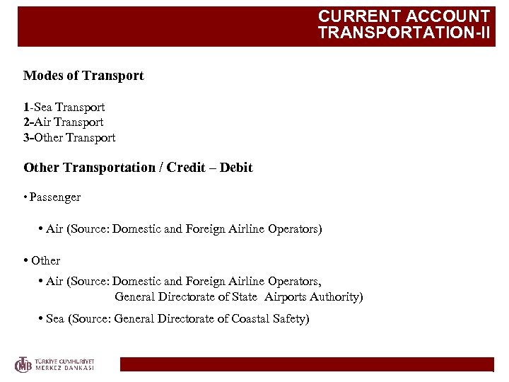 CURRENT ACCOUNT TRANSPORTATION-II Modes of Transport 1 -Sea Transport 2 -Air Transport 3 -Other