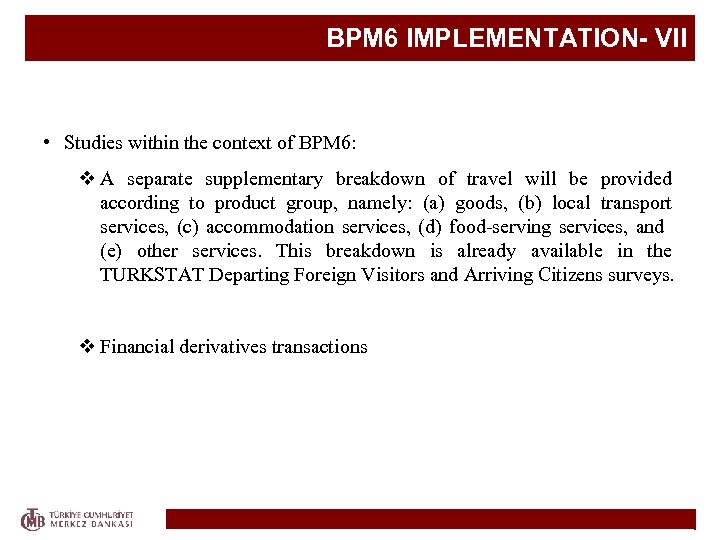 BPM 6 IMPLEMENTATION- VII • Studies within the context of BPM 6: v A