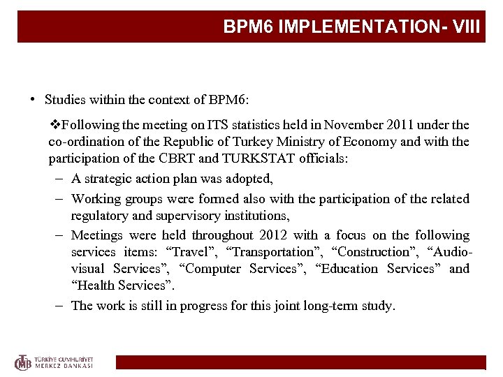 BPM 6 IMPLEMENTATION- VIII • Studies within the context of BPM 6: v. Following