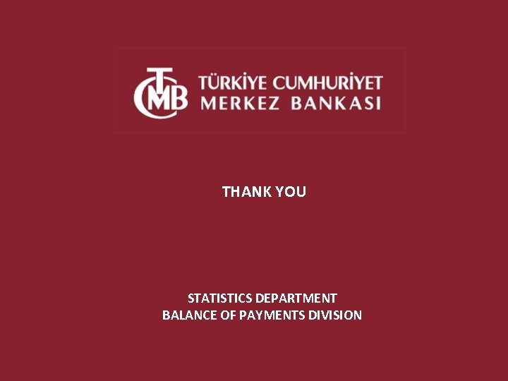 THANK YOU STATISTICS DEPARTMENT BALANCE OF PAYMENTS DIVISION 