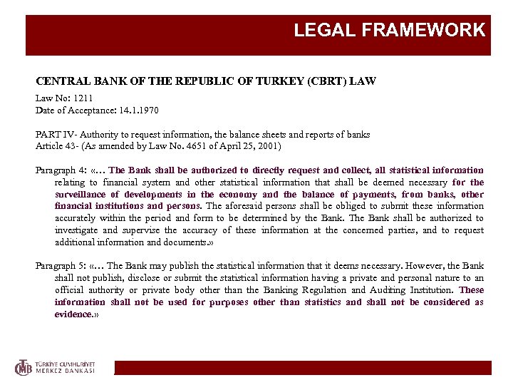 LEGAL FRAMEWORK CENTRAL BANK OF THE REPUBLIC OF TURKEY (CBRT) LAW Law No: 1211