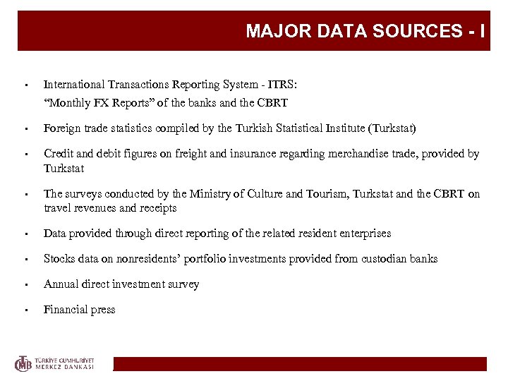 MAJOR DATA SOURCES - I • International Transactions Reporting System - ITRS: “Monthly FX