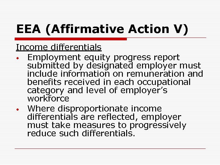 EEA (Affirmative Action V) Income differentials • Employment equity progress report submitted by designated