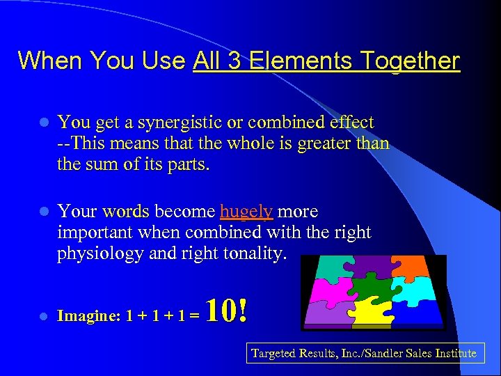 When You Use All 3 Elements Together l You get a synergistic or combined