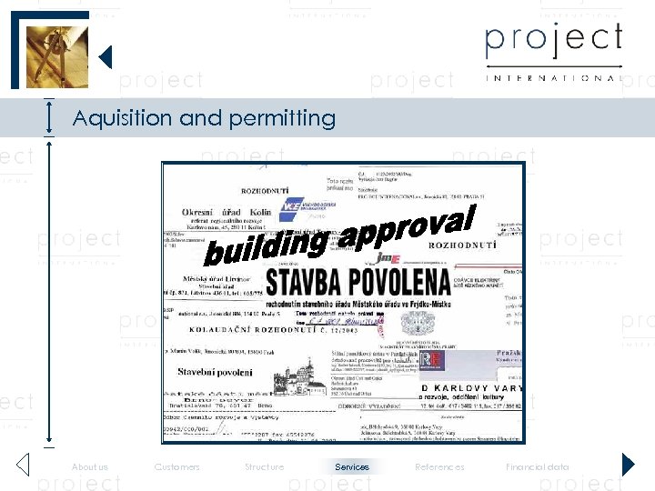 Aquisition and permitting About us Customers Structure Services References Financial data 