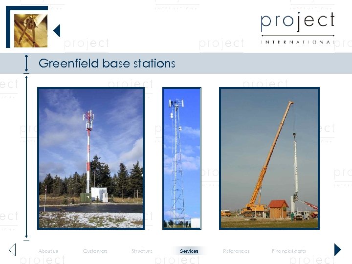 Greenfield base stations About us Customers Structure Services References Financial data 