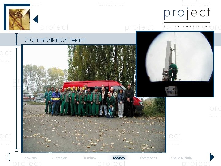 Our installation team About us Customers Structure Services References Financial data 
