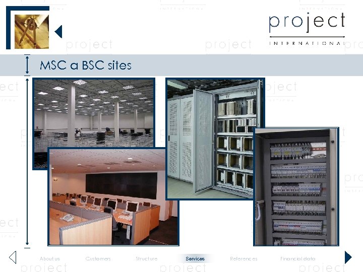 MSC a BSC sites About us Customers Structure Services References Financial data 
